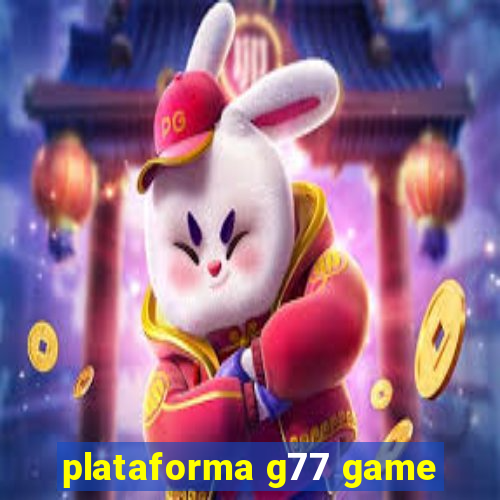 plataforma g77 game